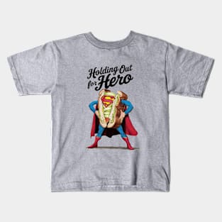 Holding out for a hero Kids T-Shirt